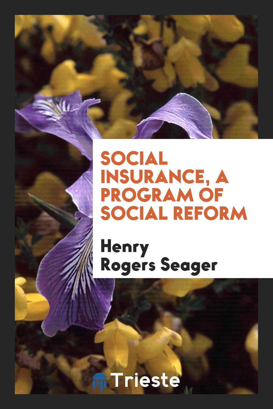 Social insurance, a program of social reform