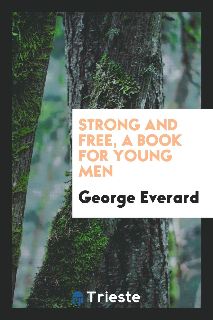 Strong and Free, a Book for Young Men