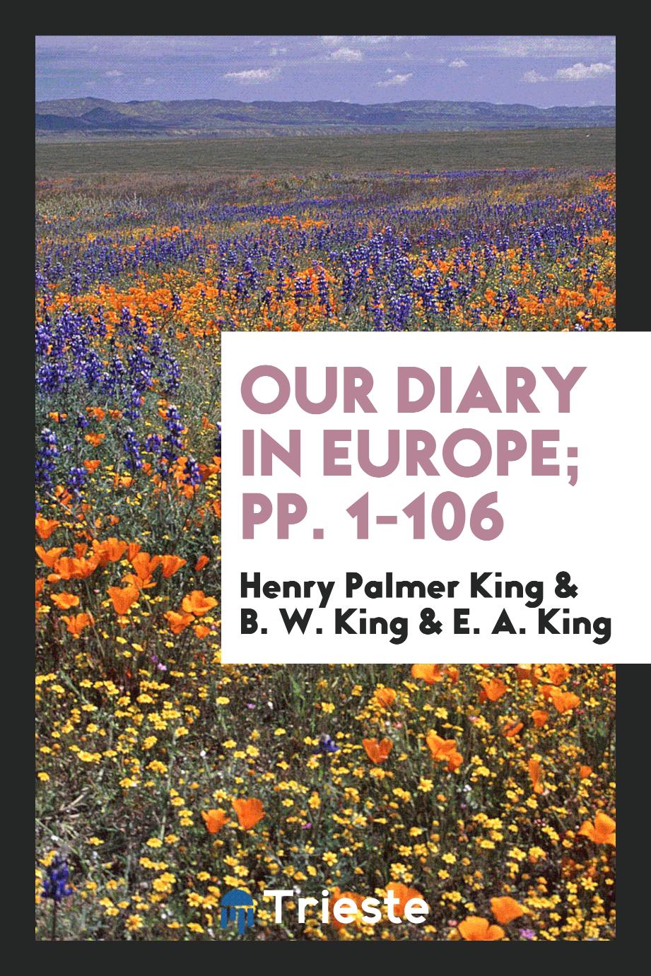 Our Diary in Europe; pp. 1-106