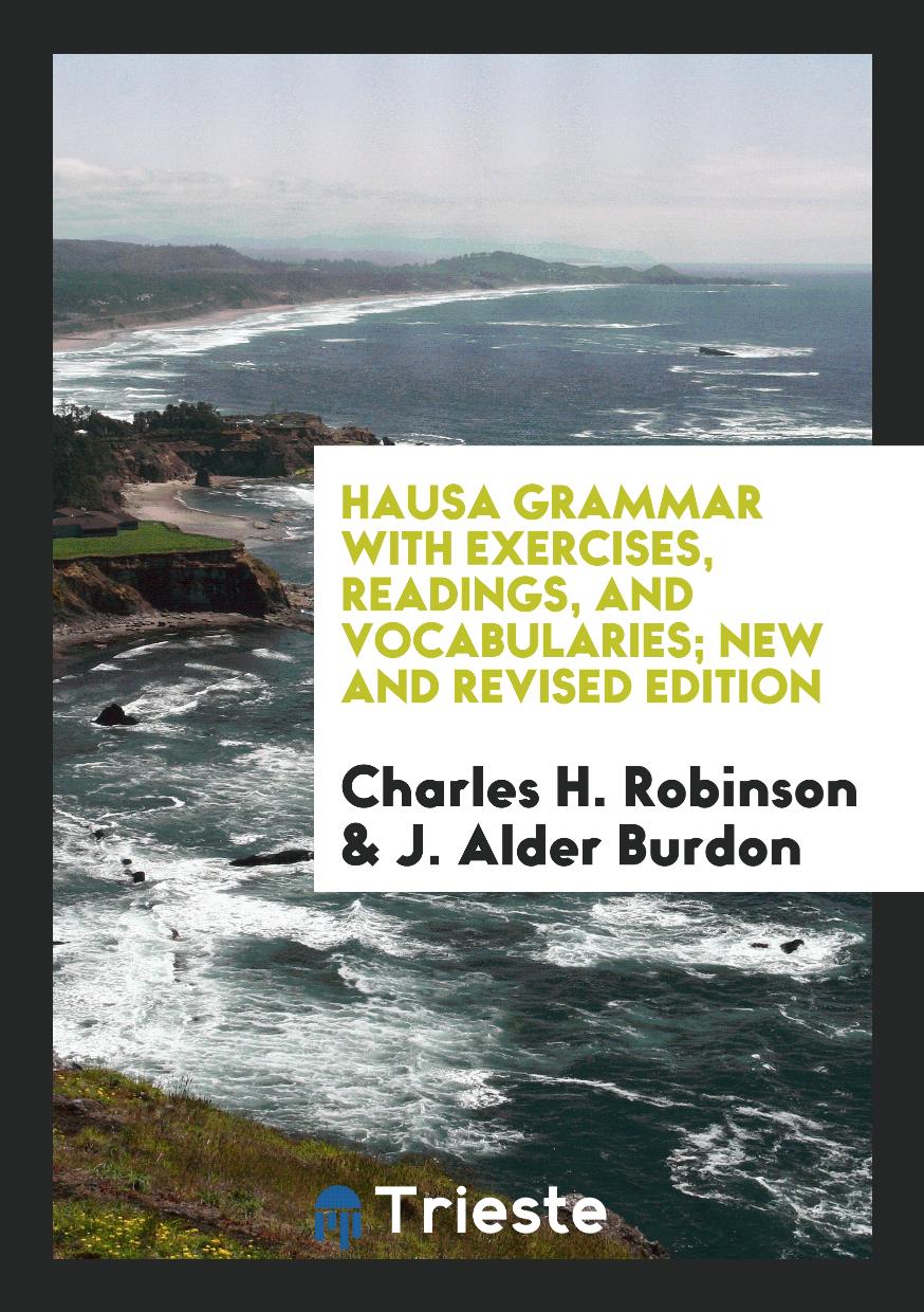 Hausa Grammar with Exercises, Readings, and Vocabularies; New and Revised Edition