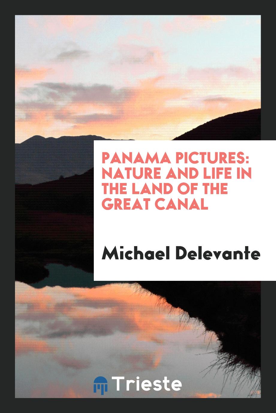 Panama pictures: nature and life in the land of the great canal