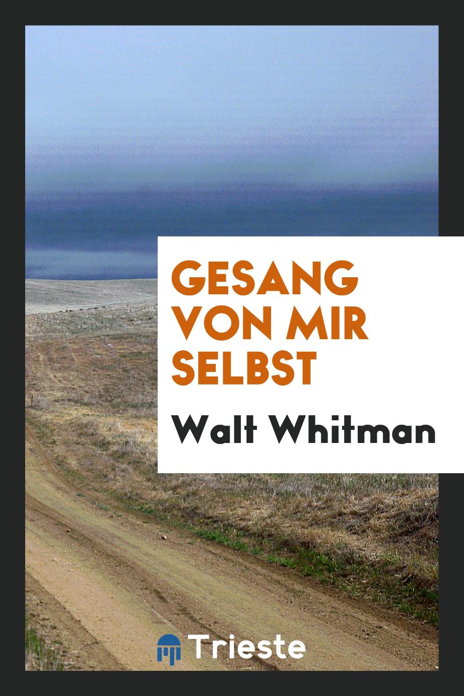 Walt Whitman - Gesang von mir selbst