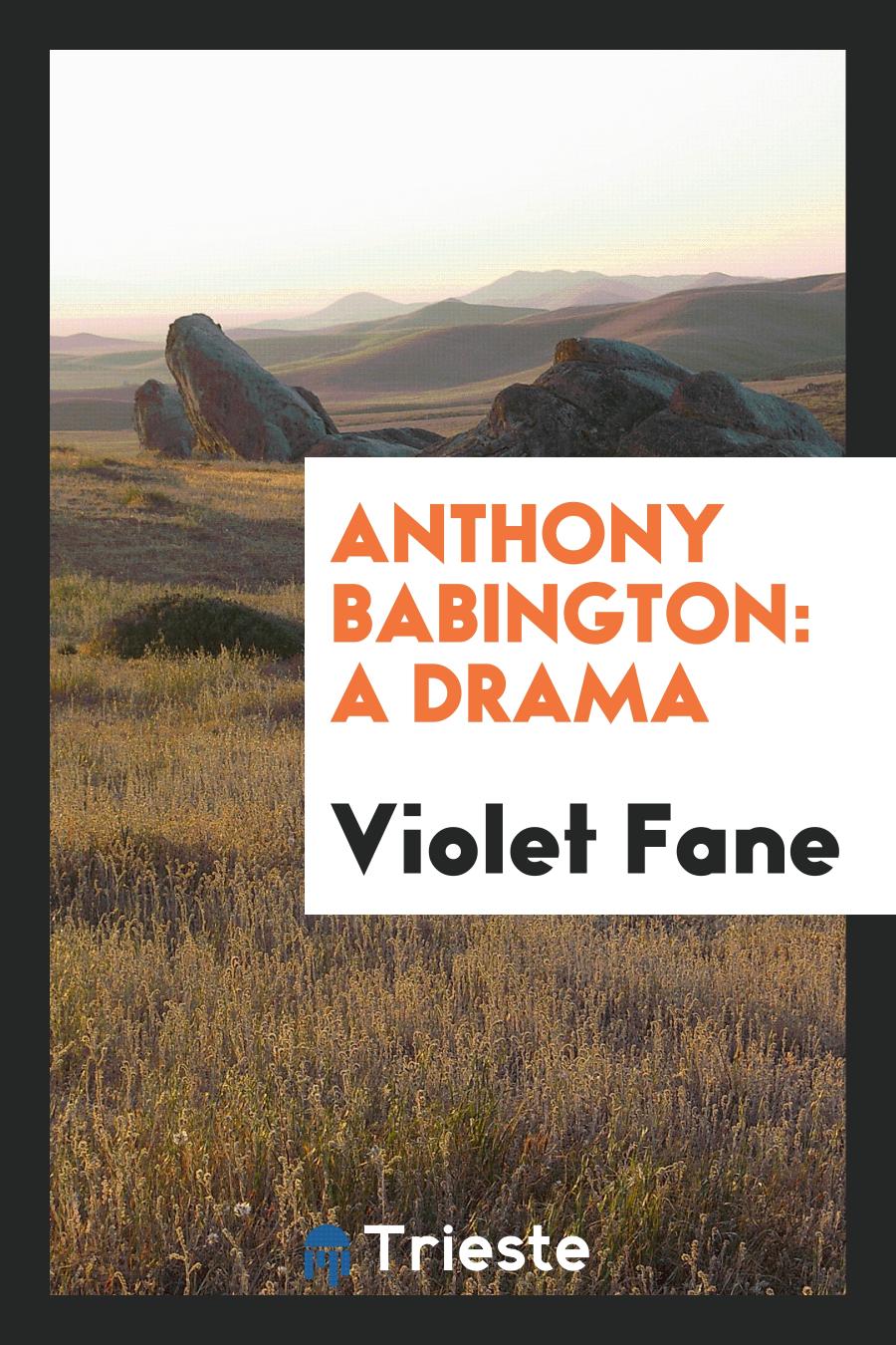 Anthony Babington: A Drama