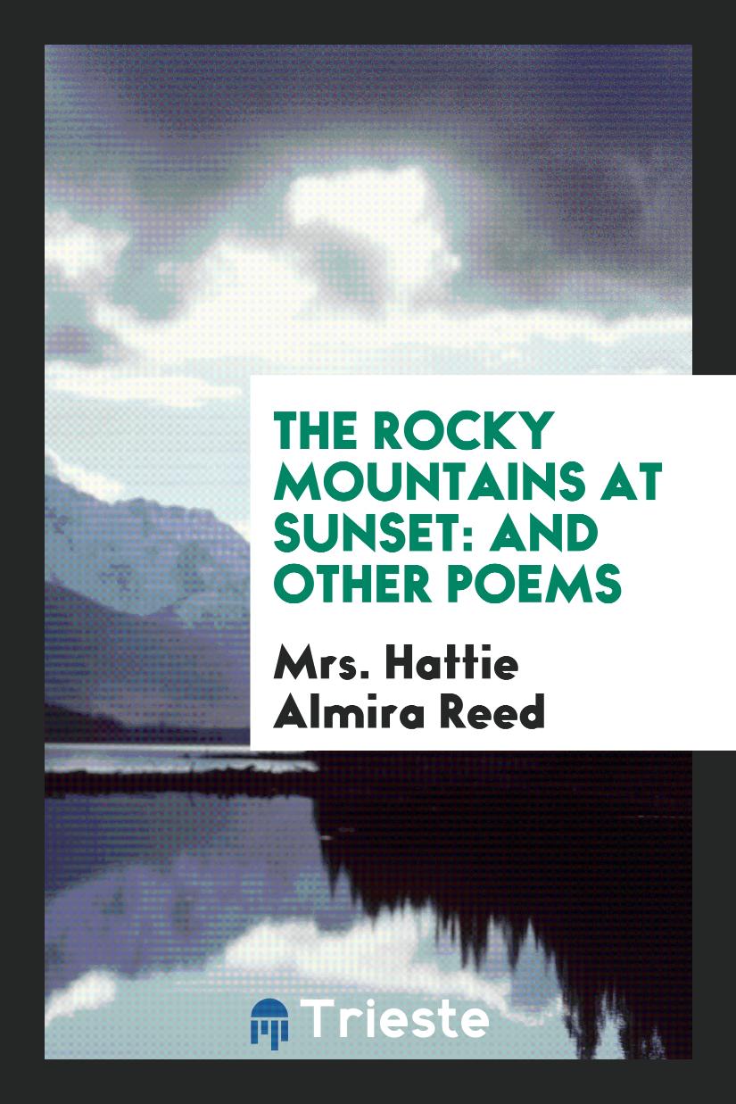 The Rocky Mountains at Sunset: And Other Poems