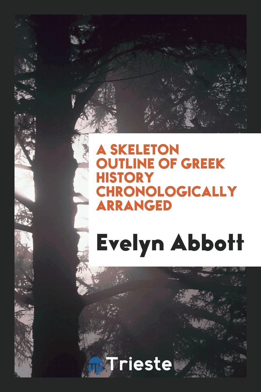 A Skeleton Outline of Greek History Chronologically Arranged