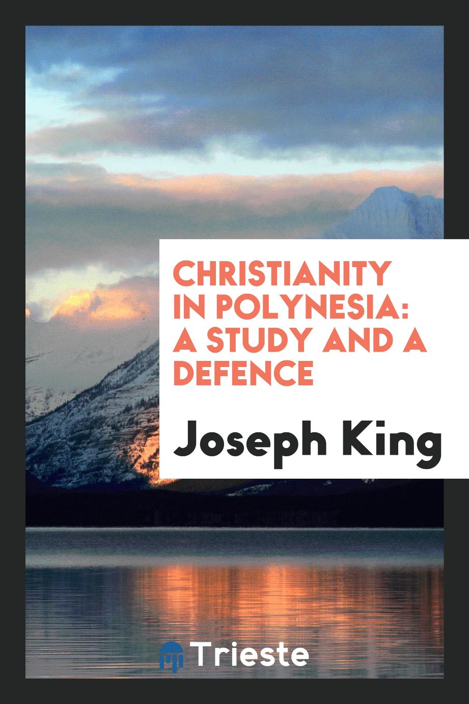 Christianity in Polynesia: A Study and a Defence