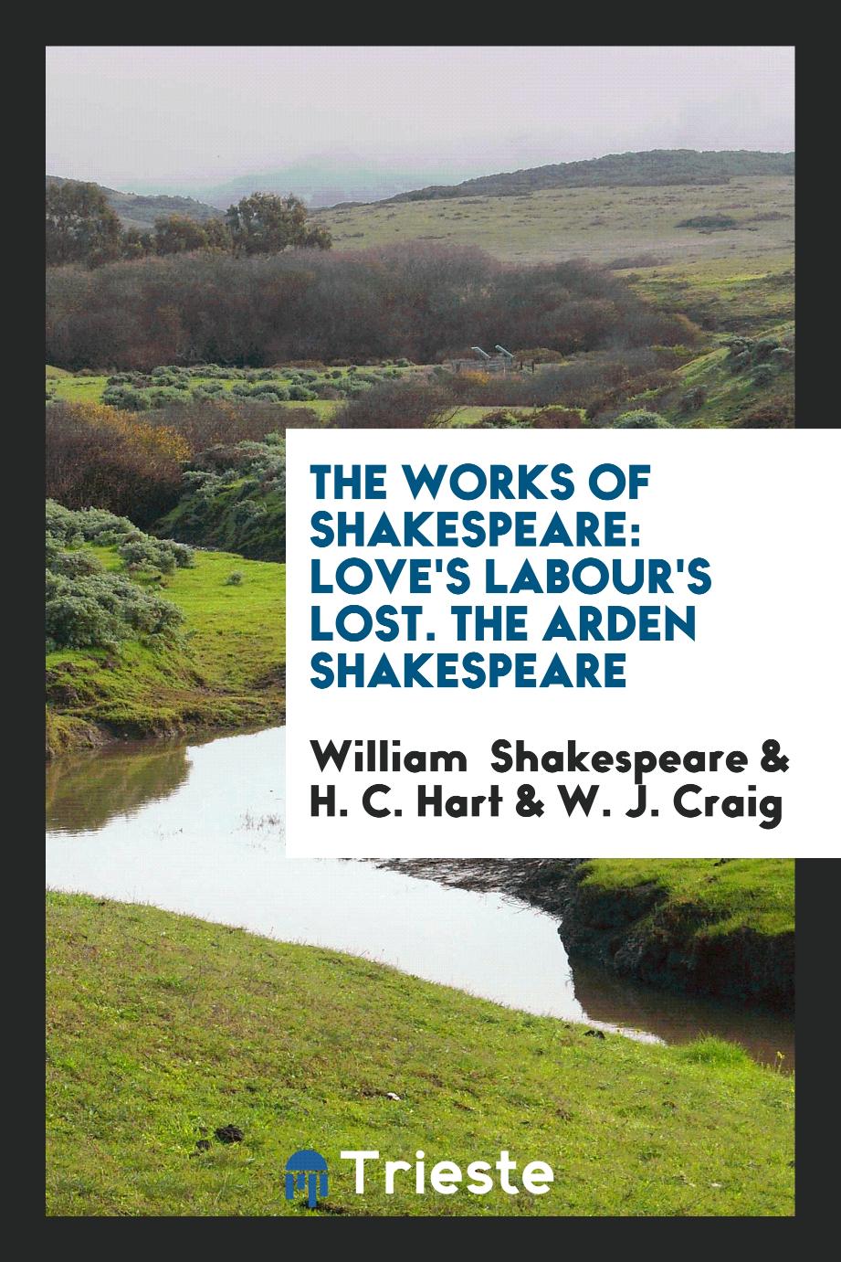 The Works of Shakespeare: Love's Labour's Lost. The Arden Shakespeare