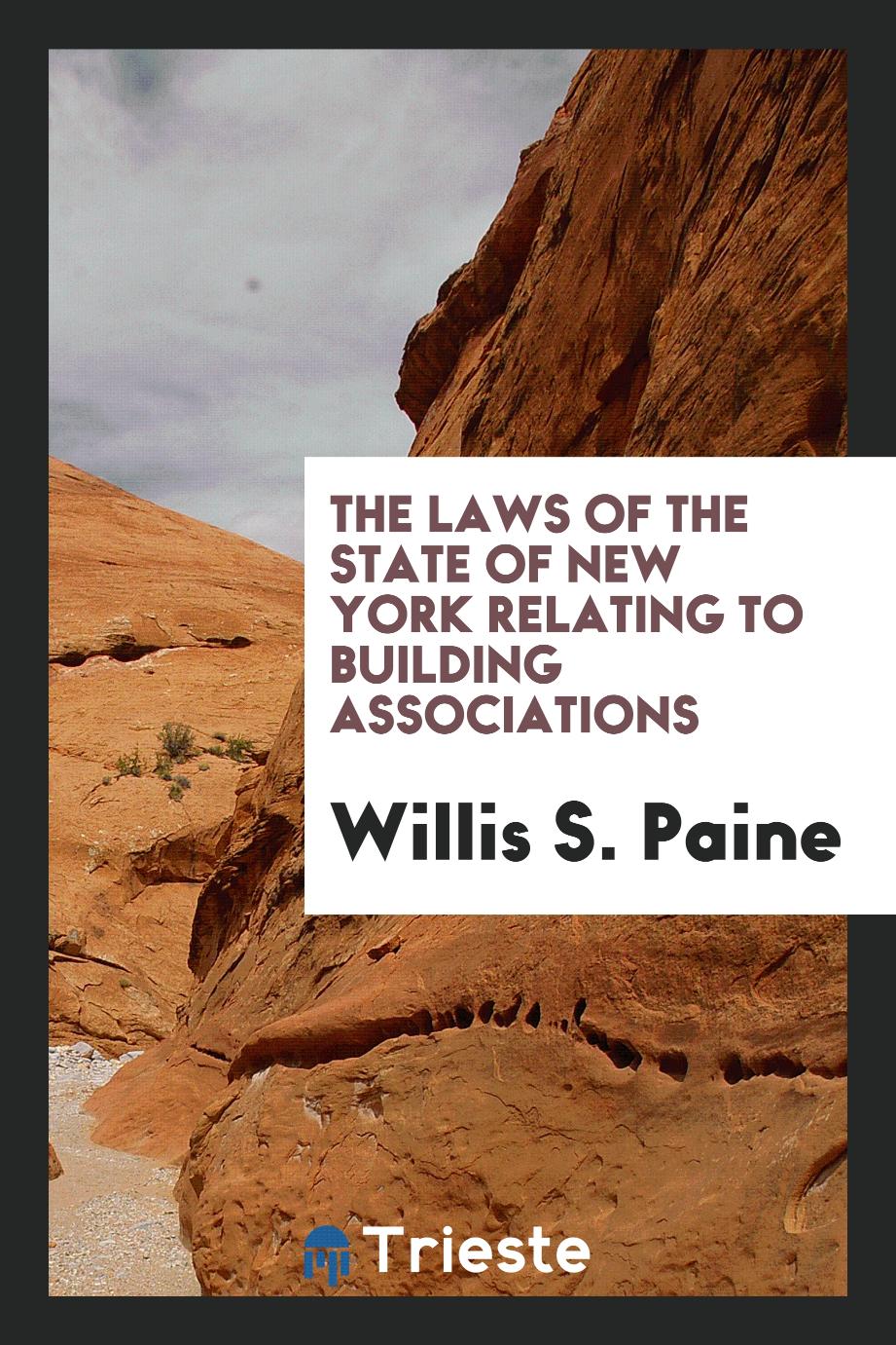 The Laws of the State of New York Relating to Building Associations