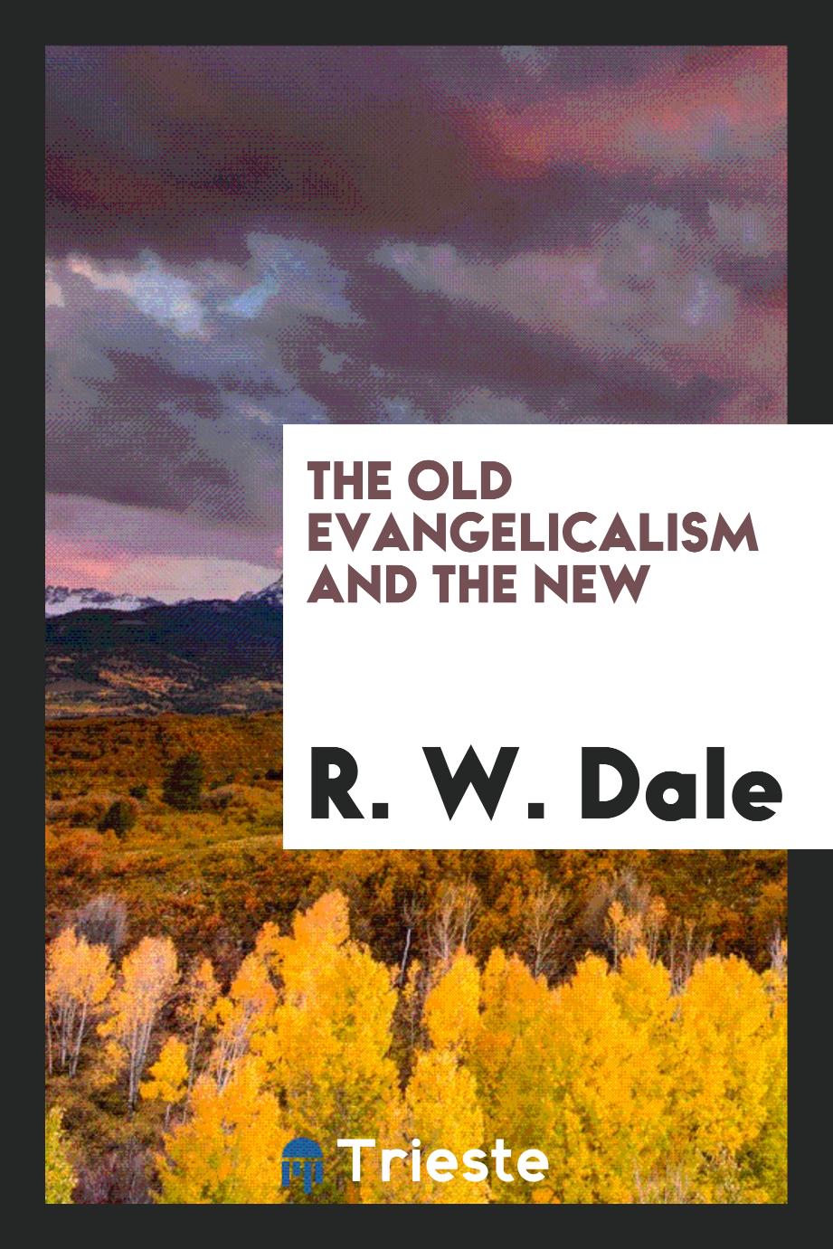The Old Evangelicalism and the New