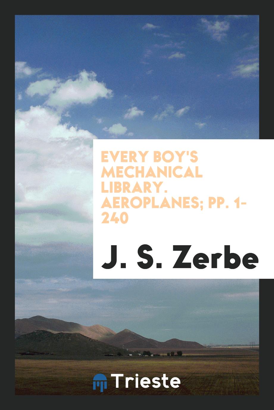 Every Boy's Mechanical Library. Aeroplanes; pp. 1-240
