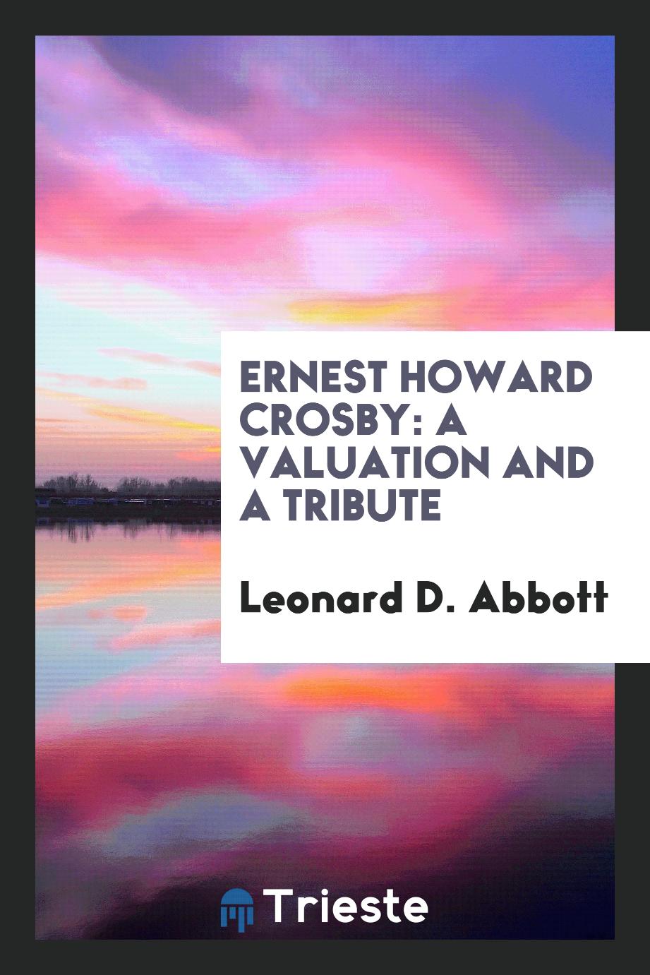 Ernest Howard Crosby: A Valuation and a Tribute