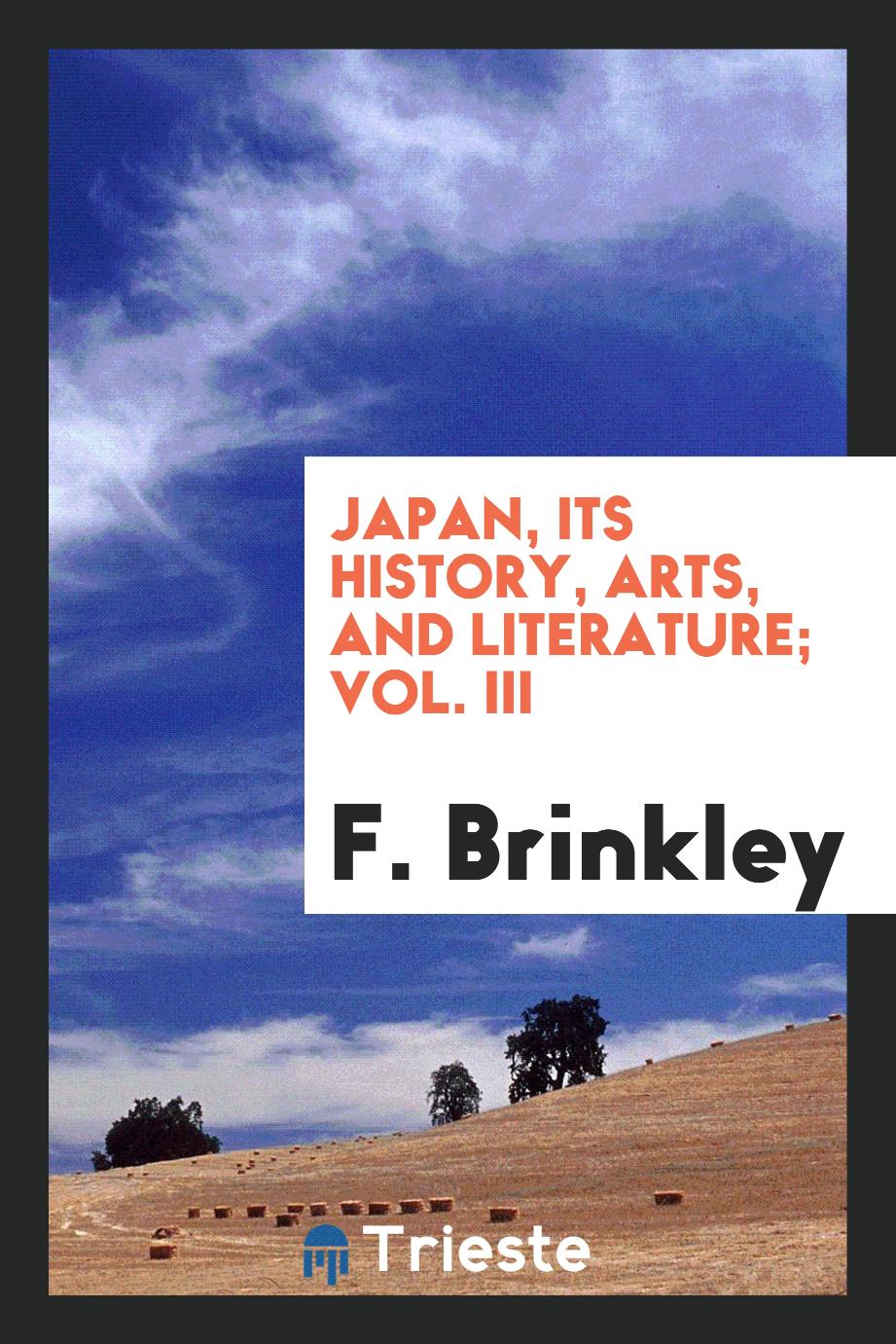 Japan, its history, arts, and literature; Vol. III