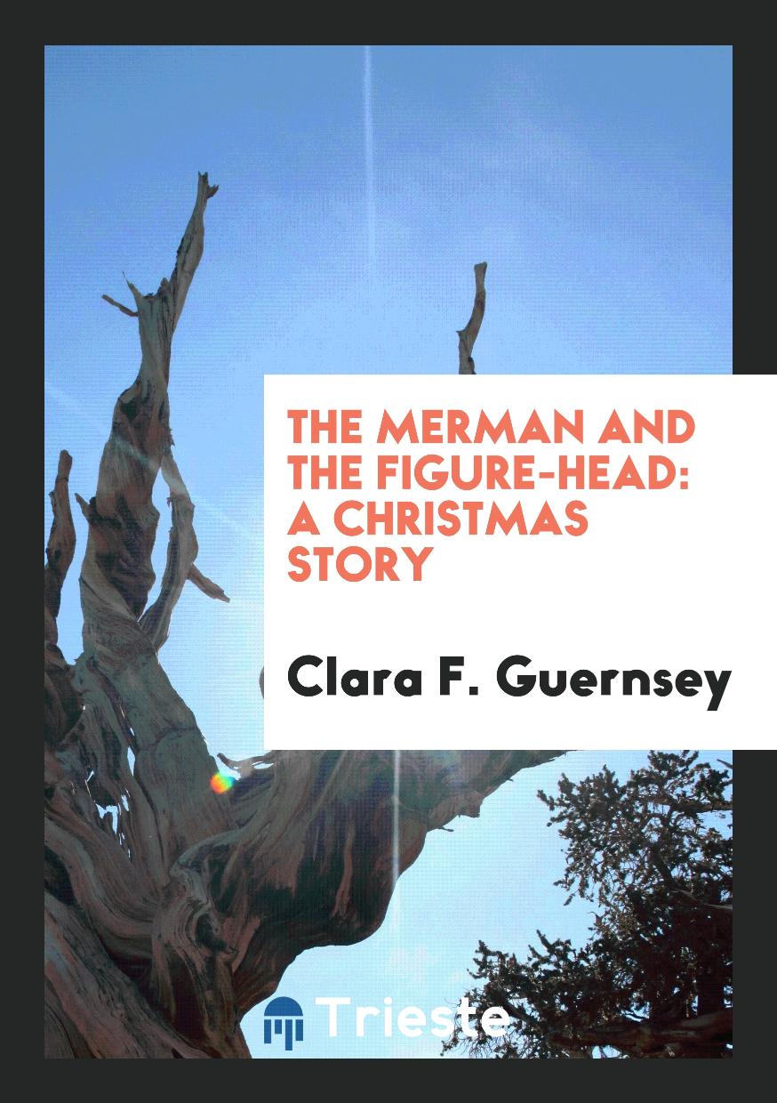 The Merman and the Figure-Head: A Christmas Story