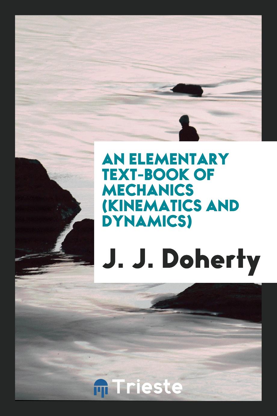 An Elementary Text-Book of Mechanics (Kinematics and Dynamics)