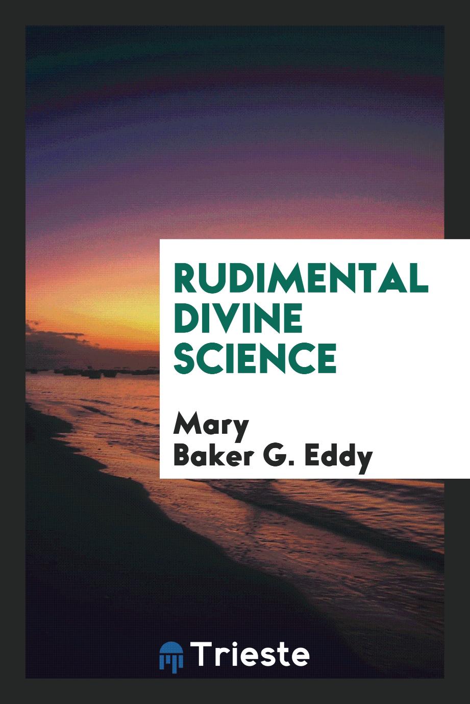 Rudimental divine science