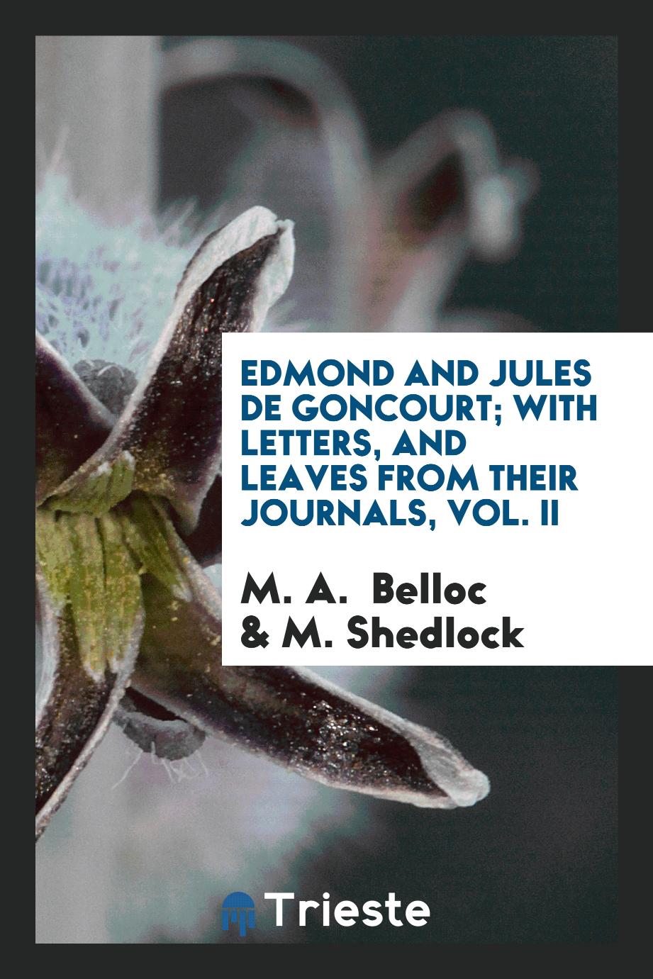 Edmond and Jules De Goncourt; with letters, and leaves from their journals, Vol. II