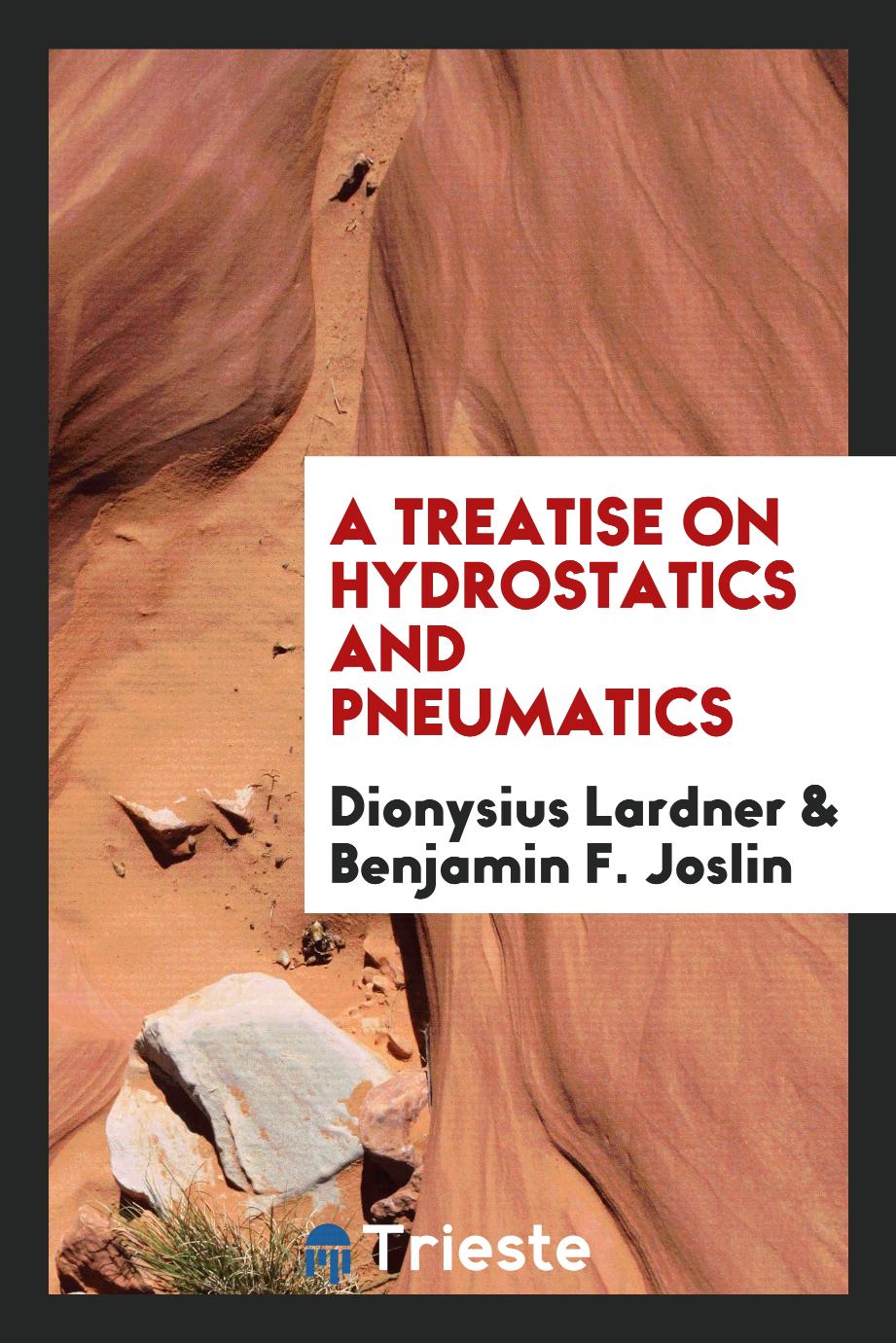 A Treatise on Hydrostatics and Pneumatics