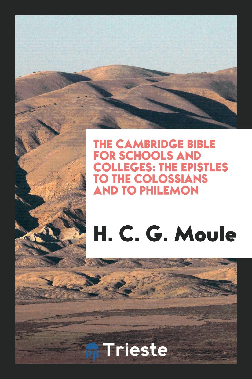 The Cambridge Bible for Schools and Colleges: The Epistles to the Colossians and to Philemon