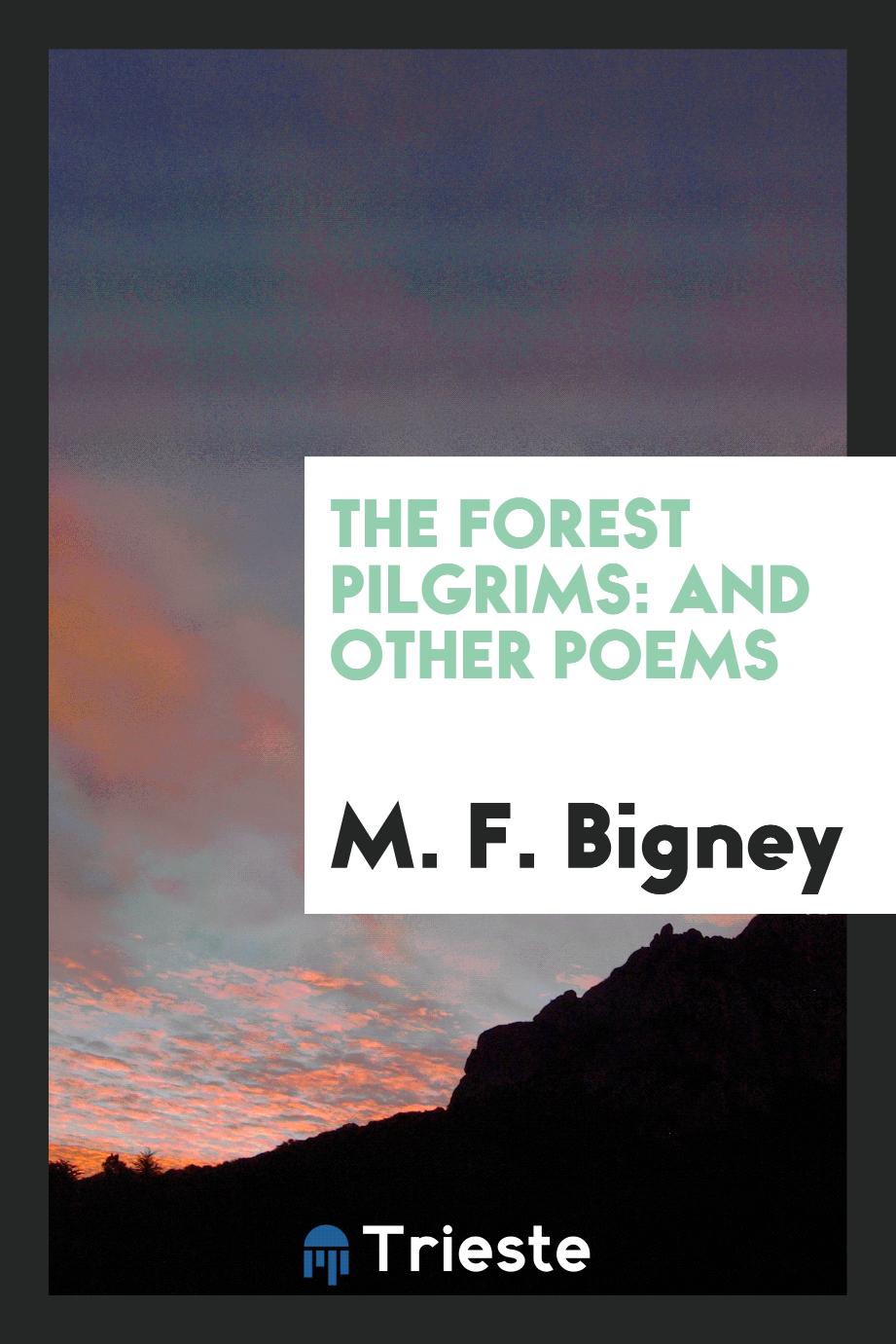 The forest pilgrims: and other poems
