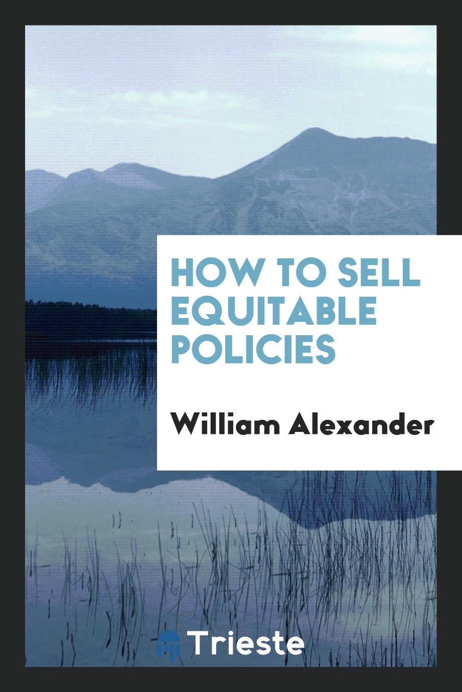 How to Sell Equitable Policies