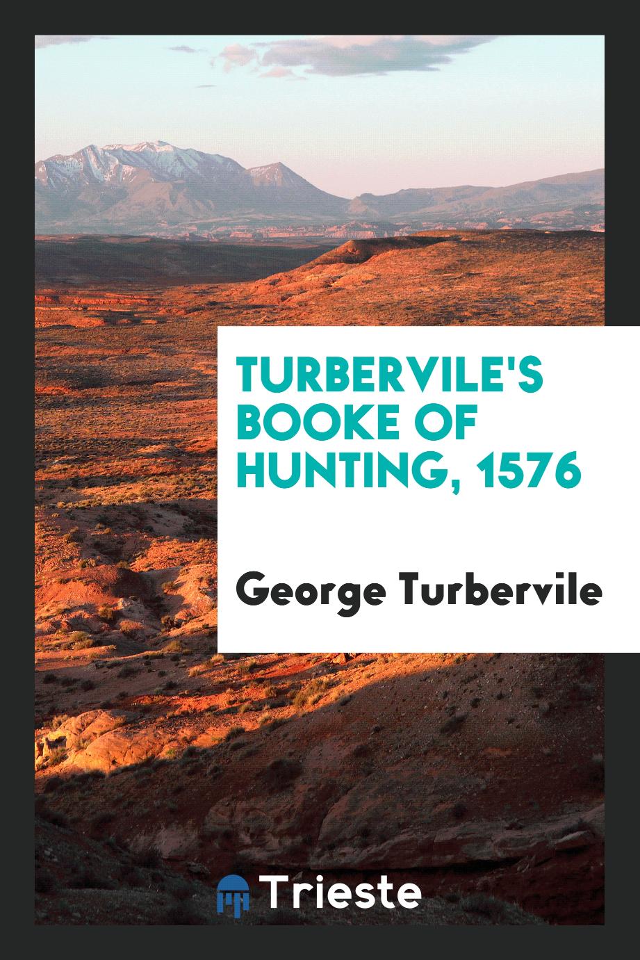 Turbervile's Booke of hunting, 1576