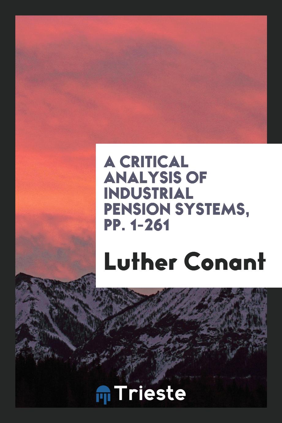 A Critical Analysis of Industrial Pension Systems, pp. 1-261