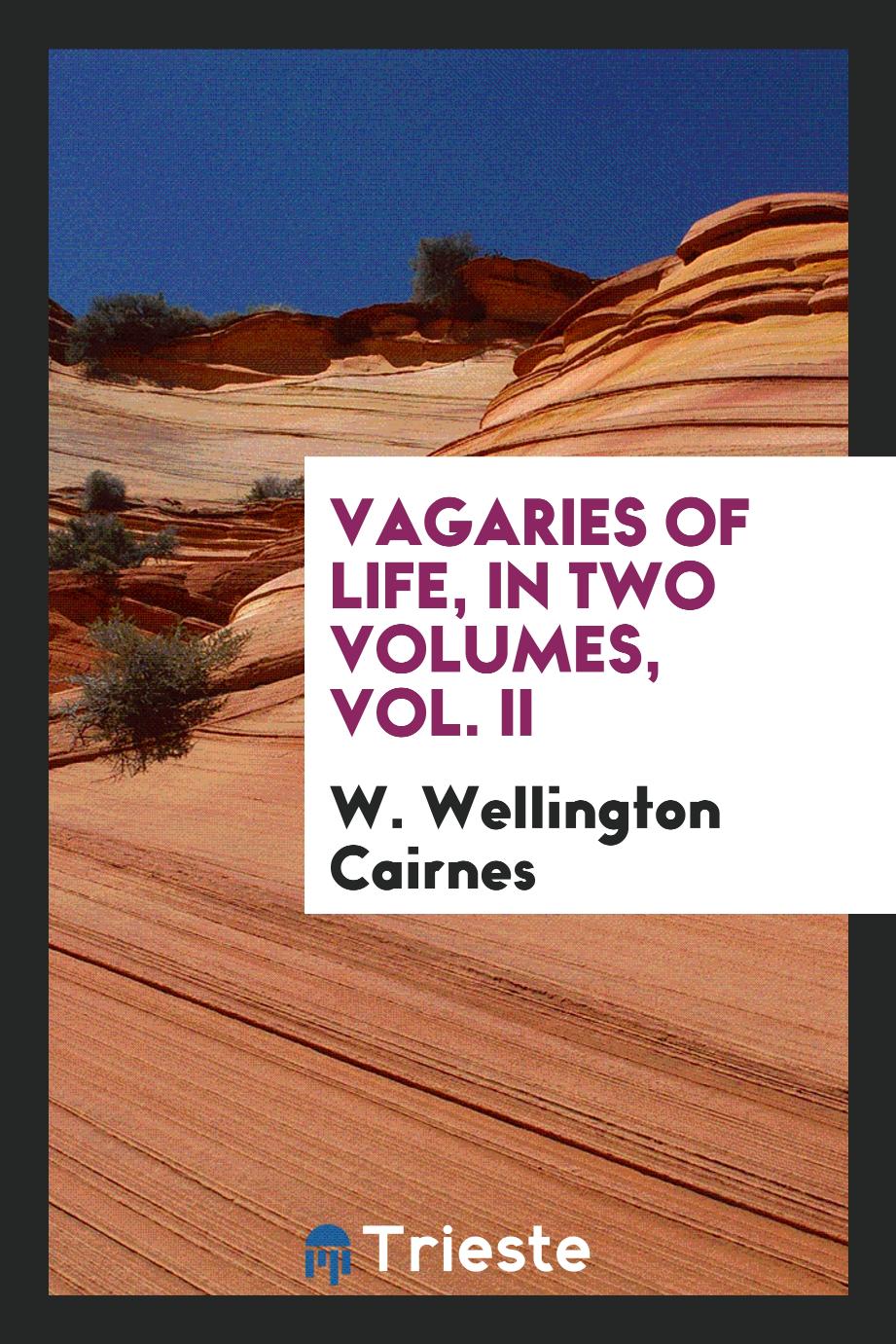 Vagaries of life, in two volumes, Vol. II