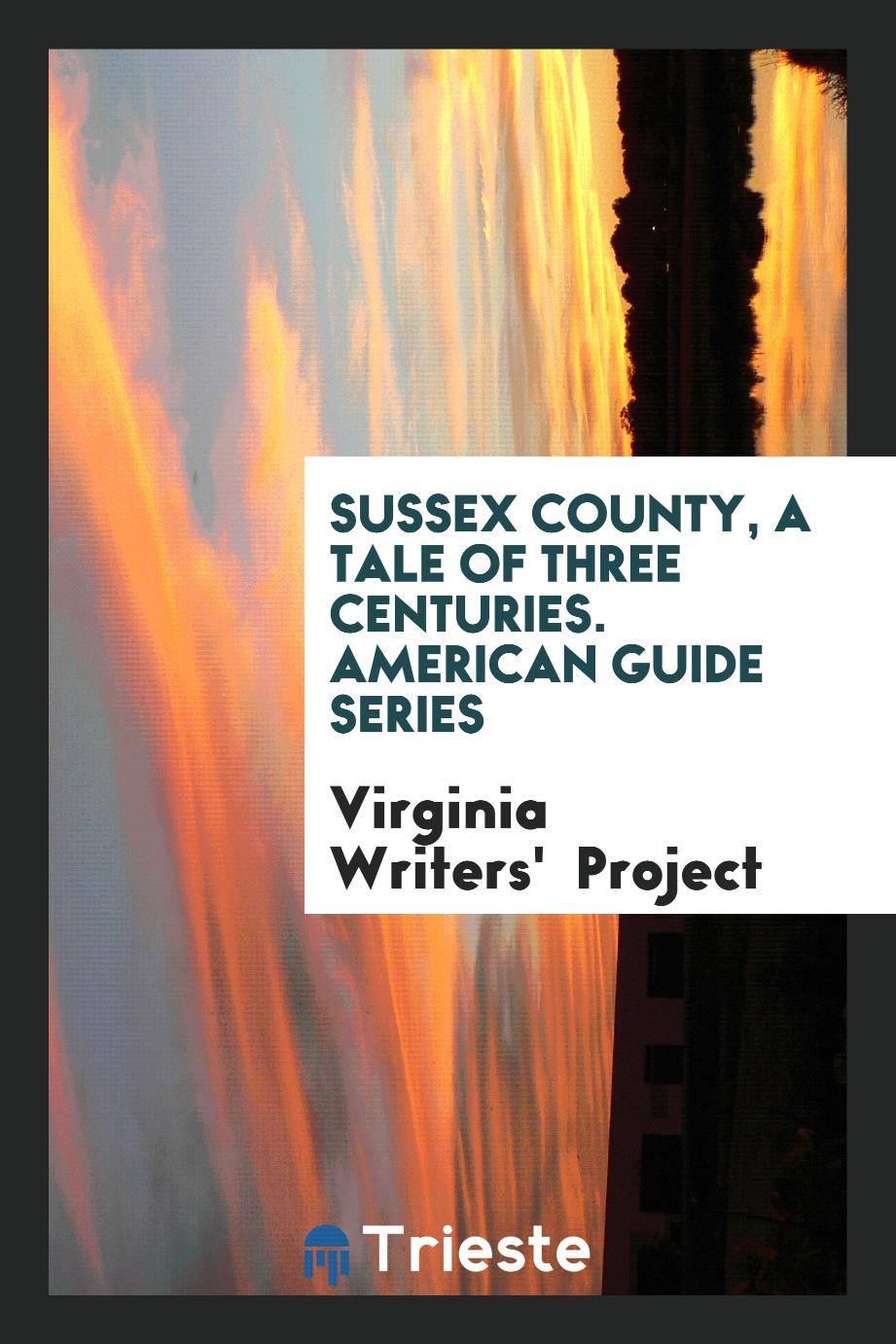 Sussex County, a Tale of Three Centuries. American Guide Series