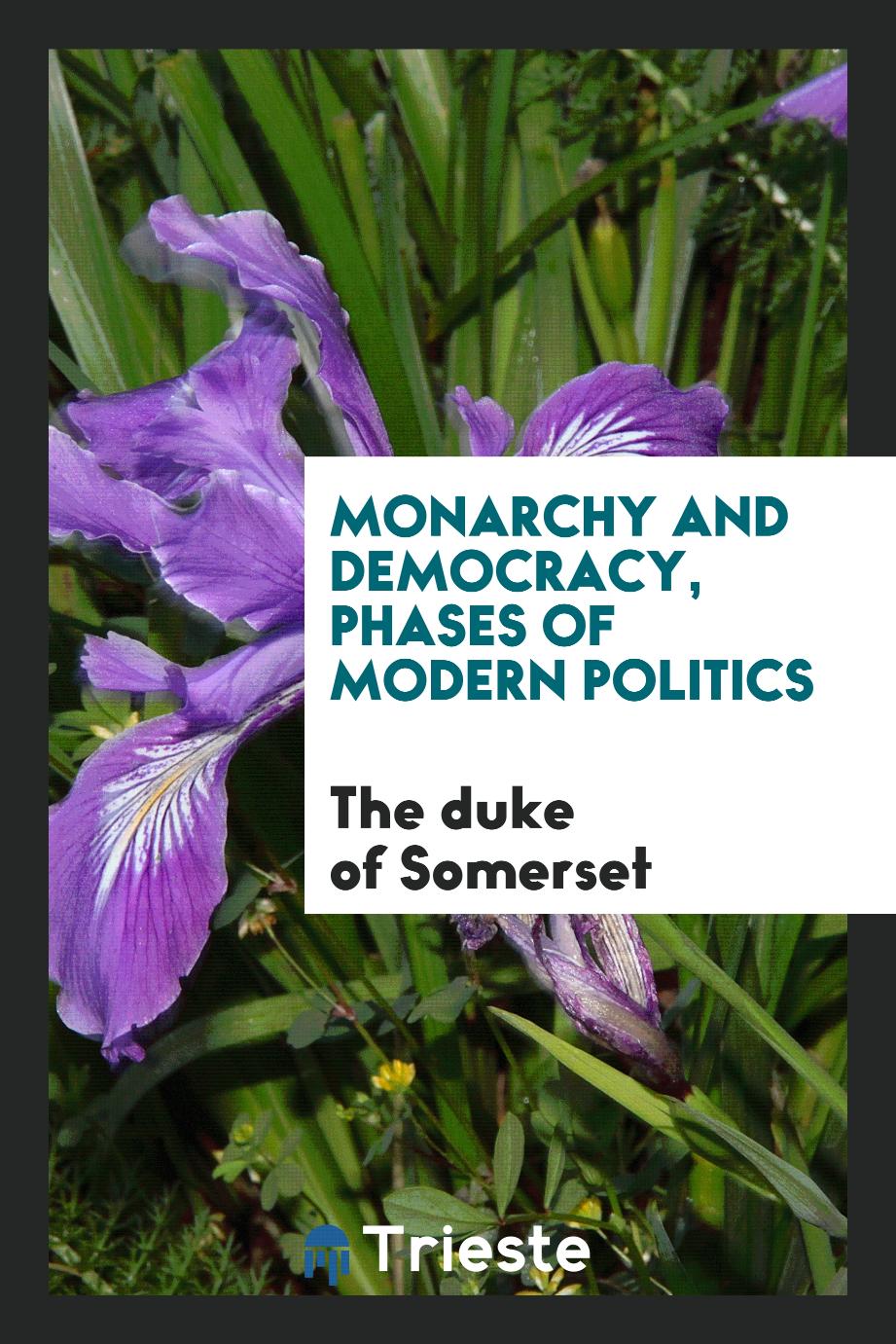 Monarchy and democracy, phases of modern politics