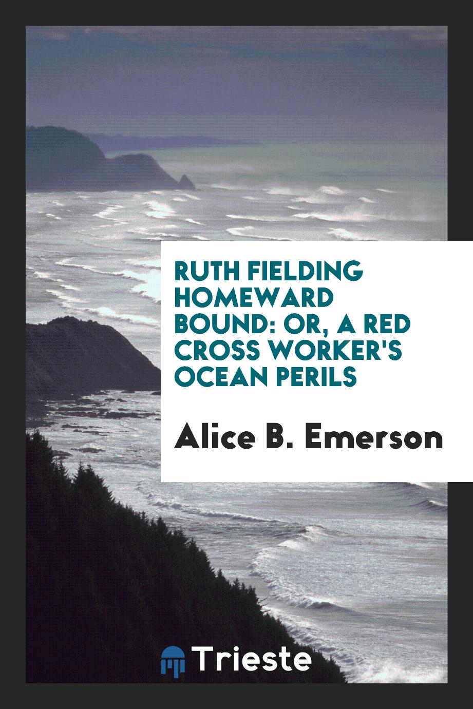 Ruth Fielding homeward bound: or, A Red Cross worker's ocean perils