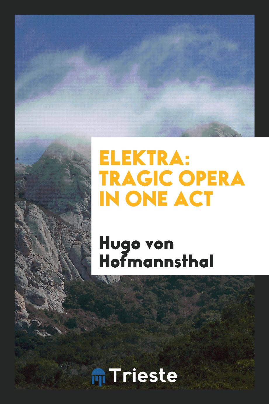 Elektra: Tragic Opera in One Act