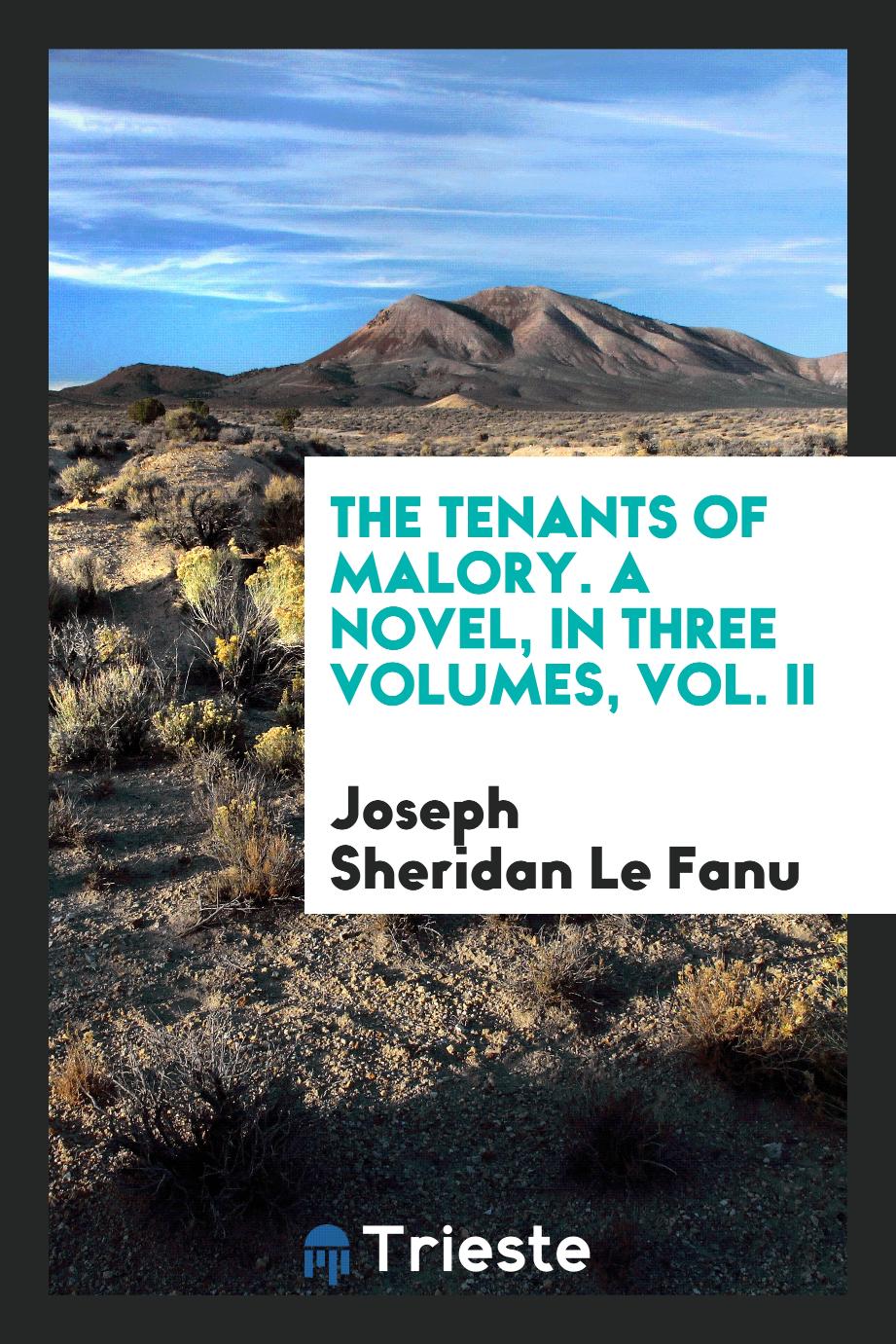 The tenants of Malory. A novel, in three volumes, Vol. II