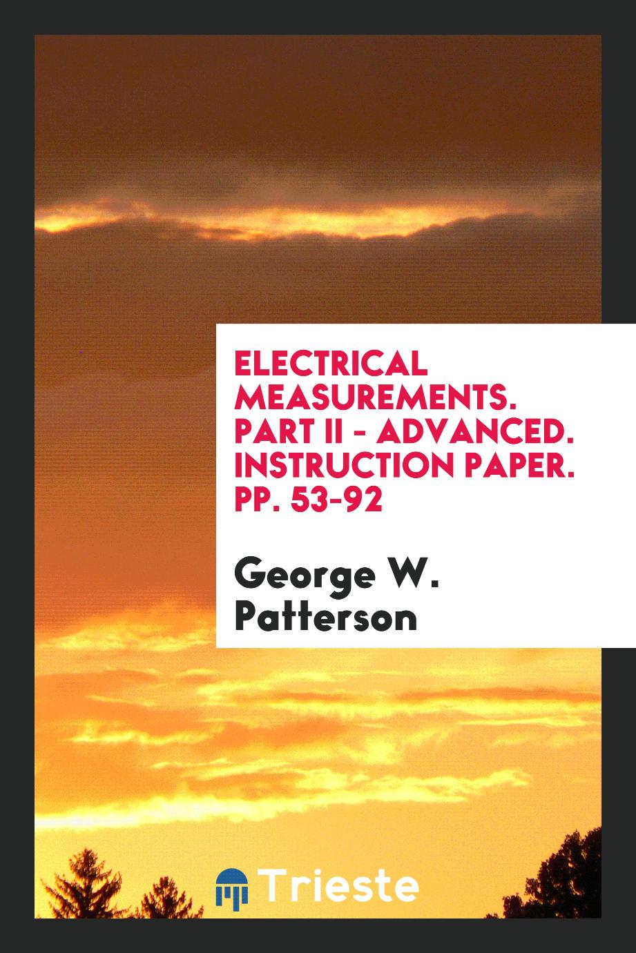 Electrical Measurements. Part II - Advanced. Instruction paper. pp. 53-92