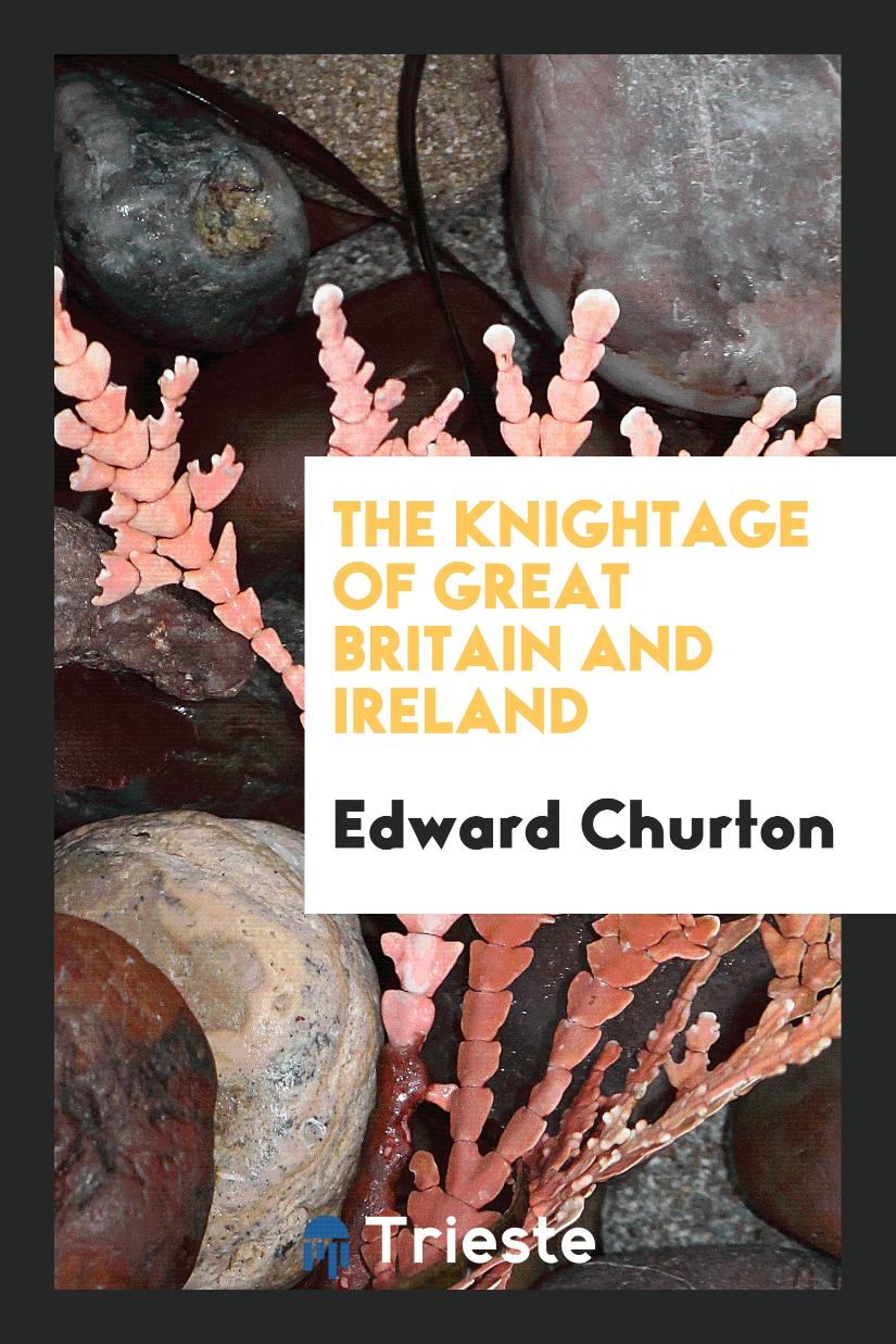 The Knightage of Great Britain and Ireland
