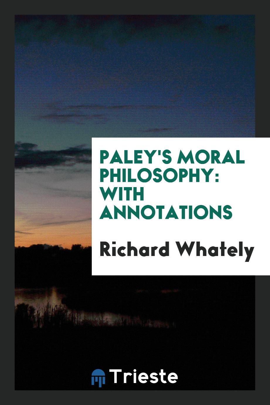 Paley's moral philosophy: with annotations