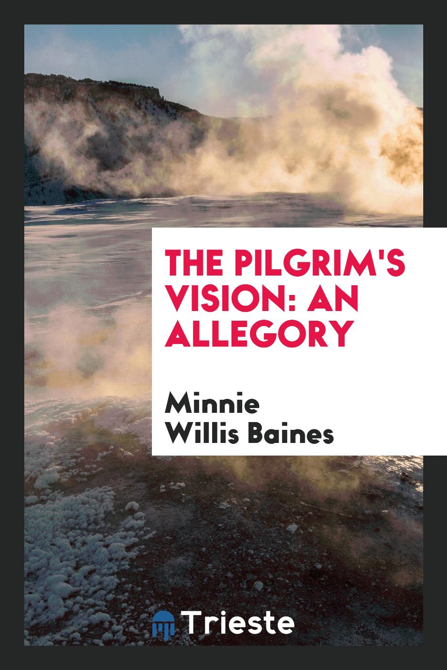 The Pilgrim's Vision: An Allegory