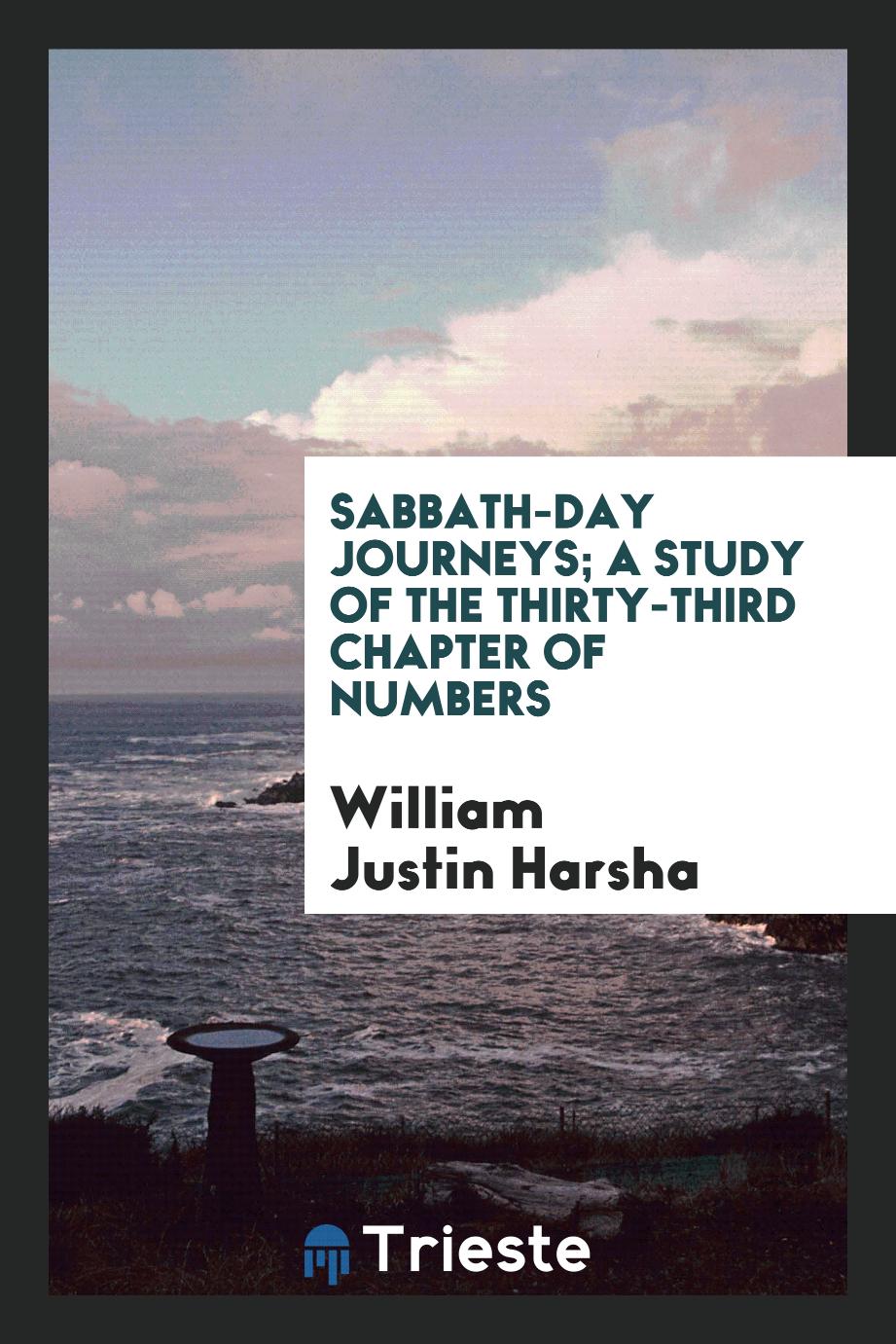 Sabbath-day journeys; a study of the thirty-third chapter of Numbers