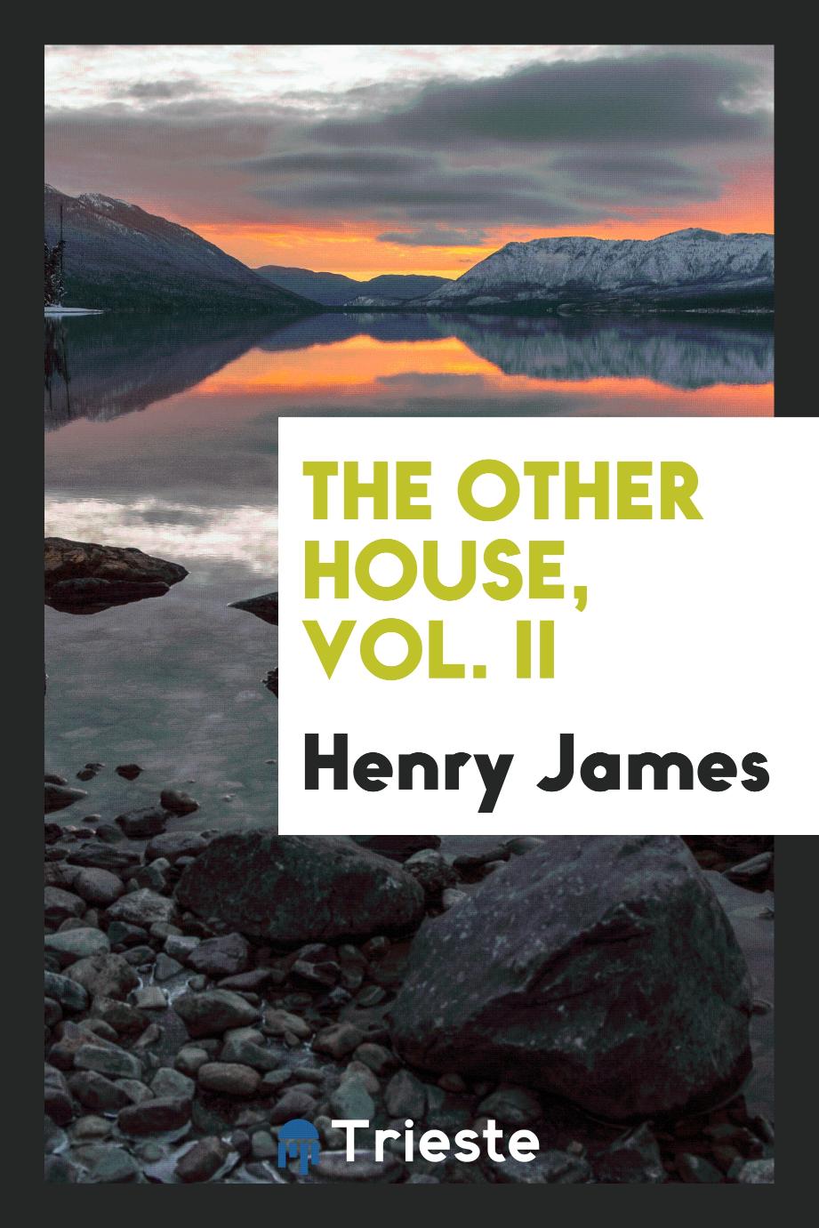 The other house, Vol. ii