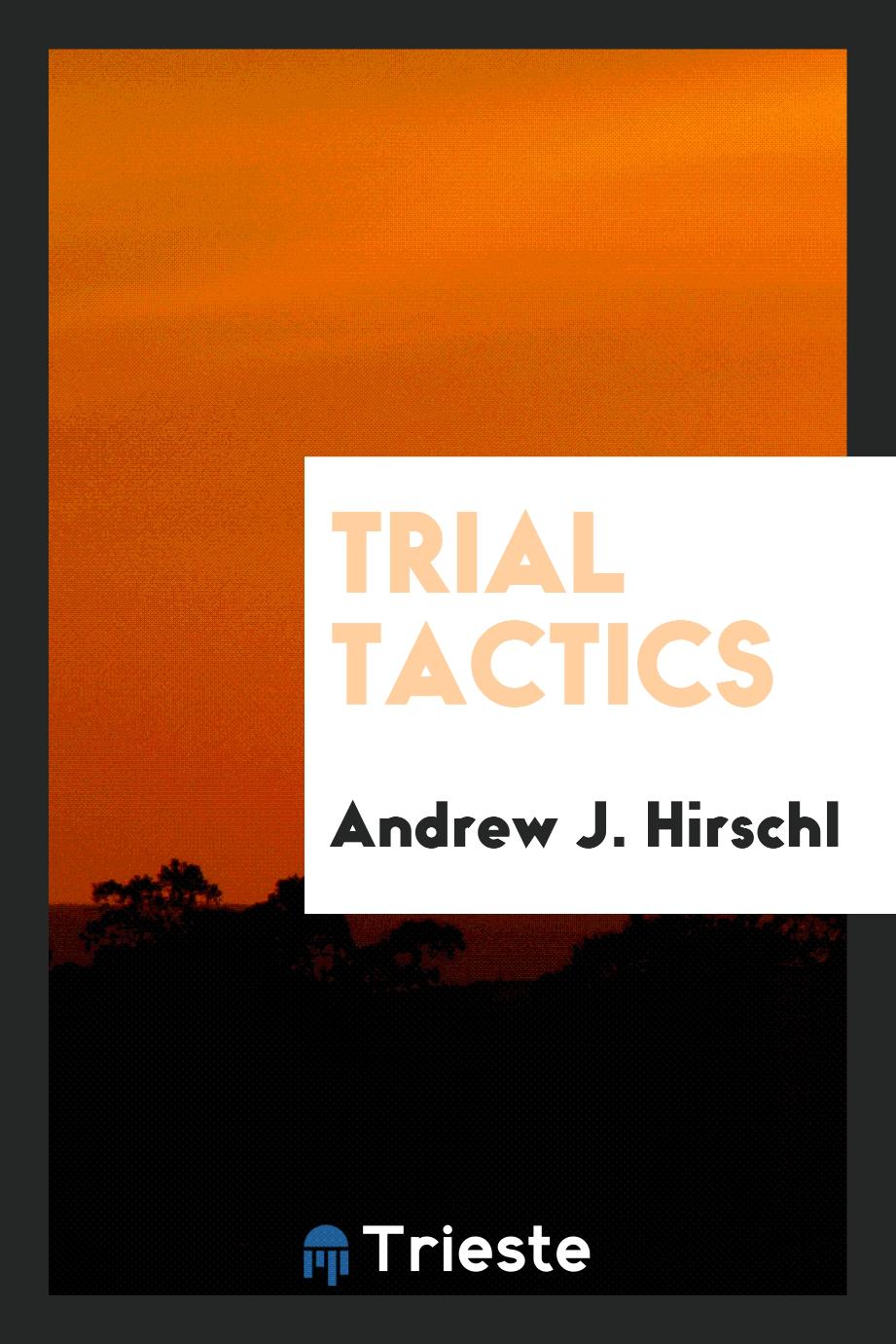 Trial tactics