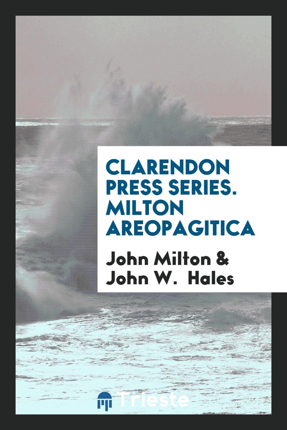 Clarendon Press Series. Milton Areopagitica