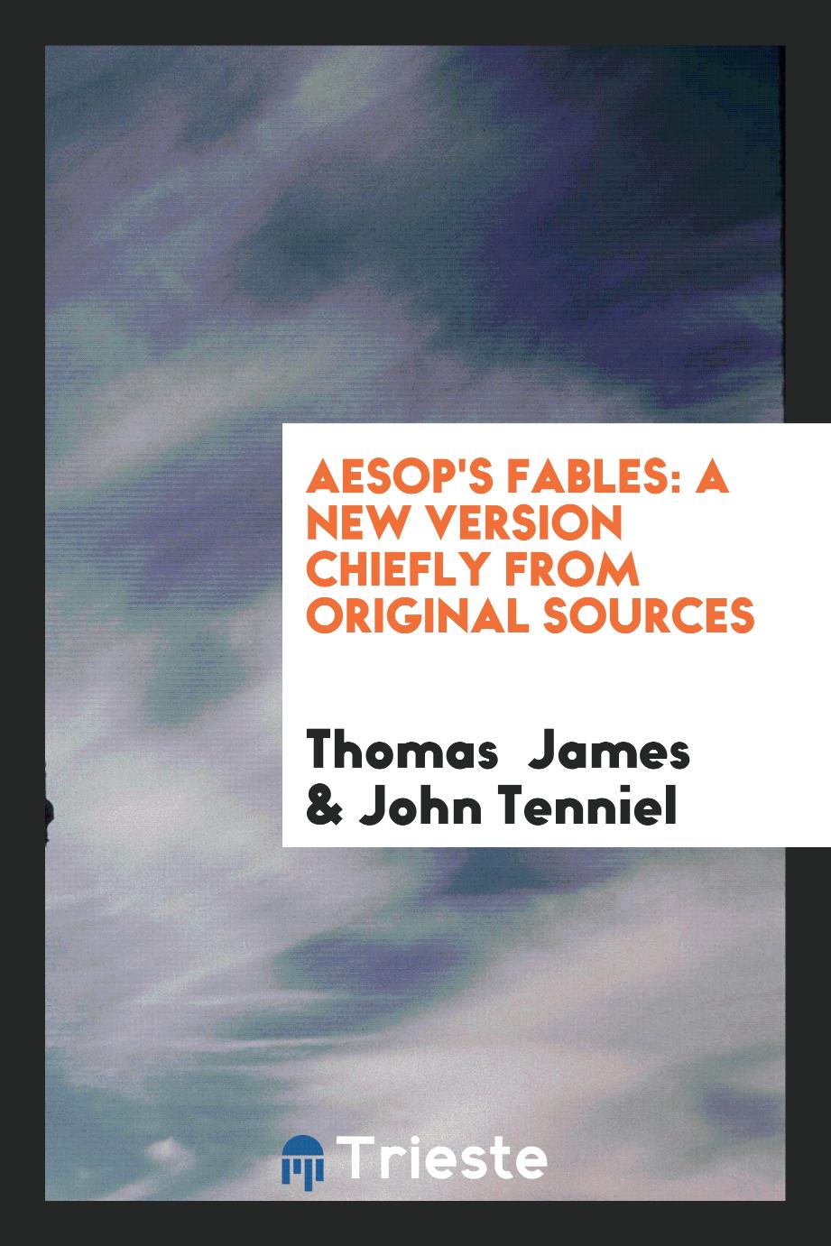 Aesop's Fables: A New Version Chiefly from Original Sources