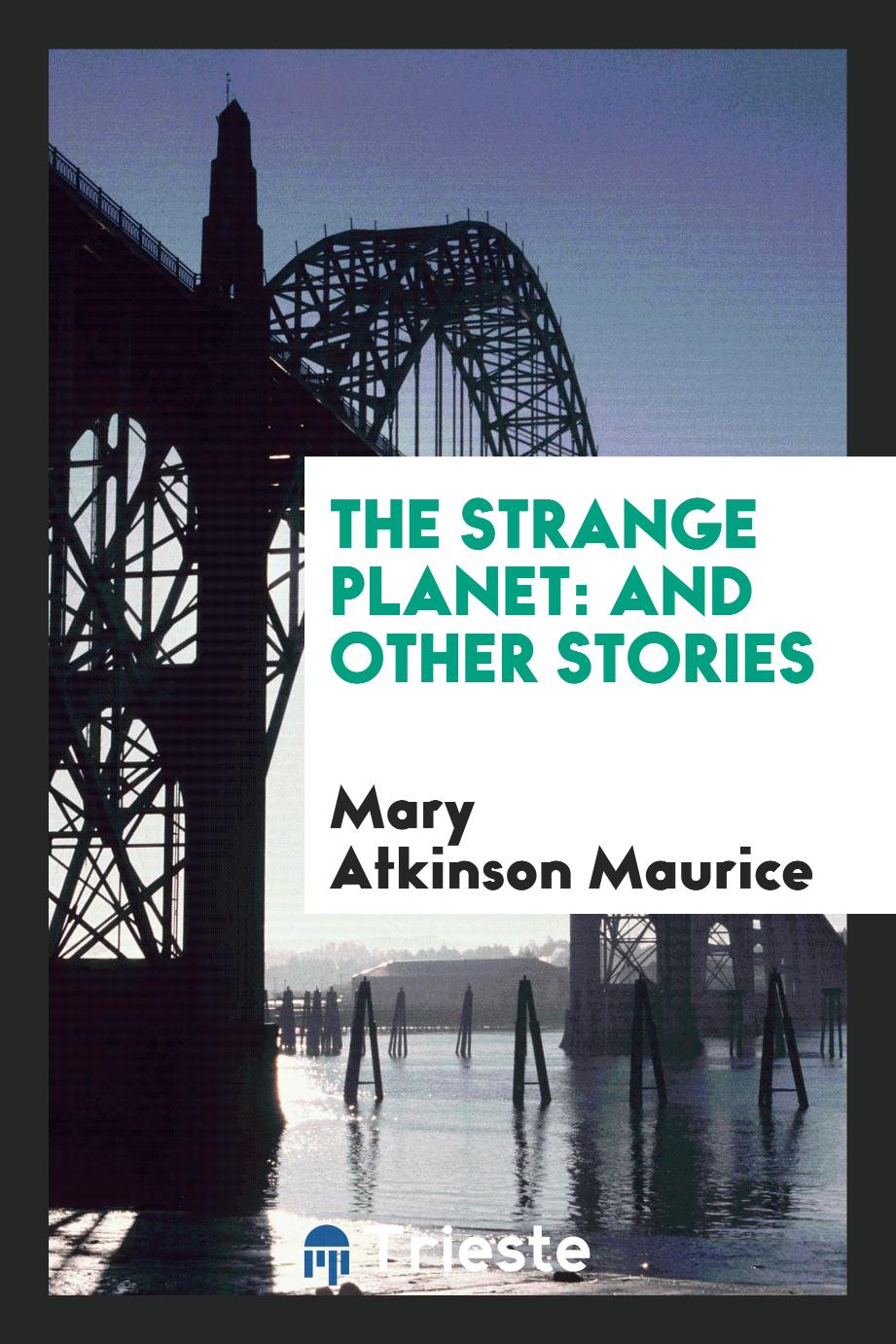 The strange planet: and other stories