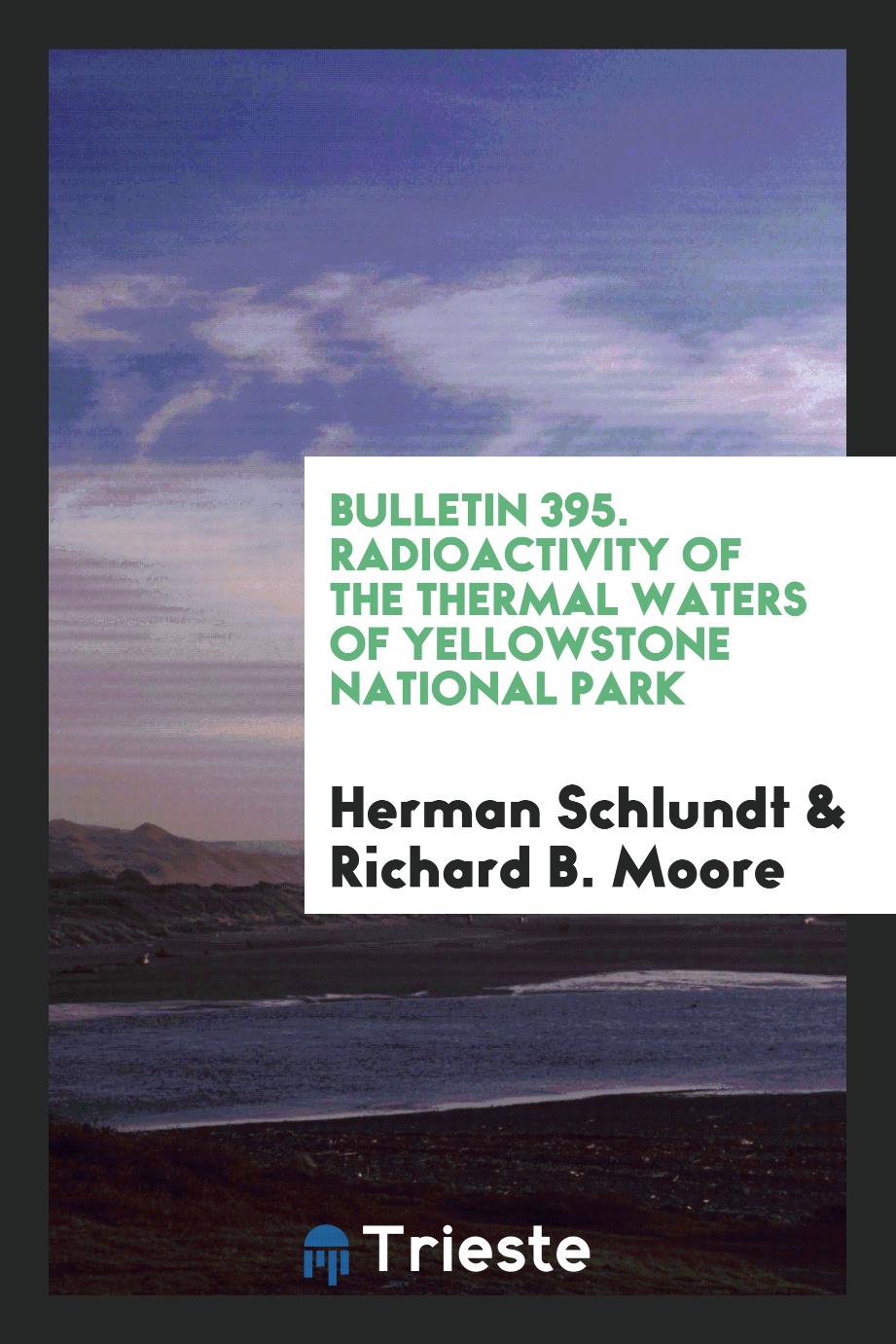 Bulletin 395. Radioactivity of the thermal waters of Yellowstone National Park