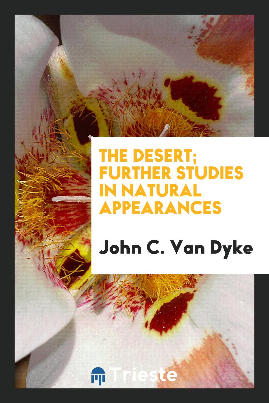 The desert; further studies in natural appearances