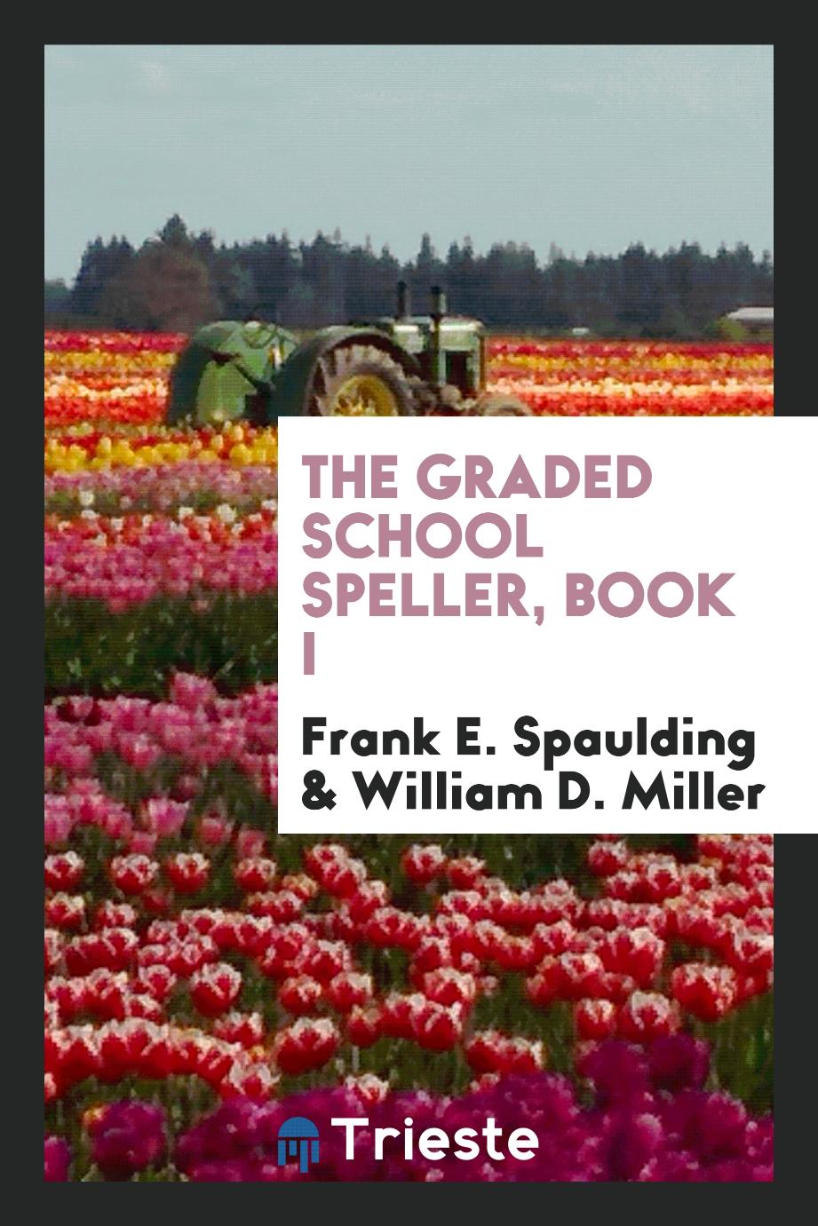 The Graded School Speller, Book I