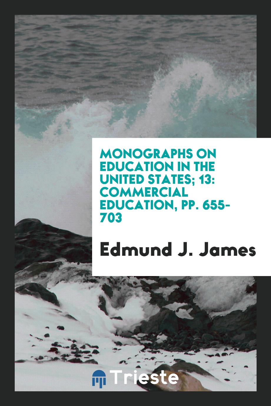Monographs on education in the United States; 13: Commercial Education, pp. 655-703