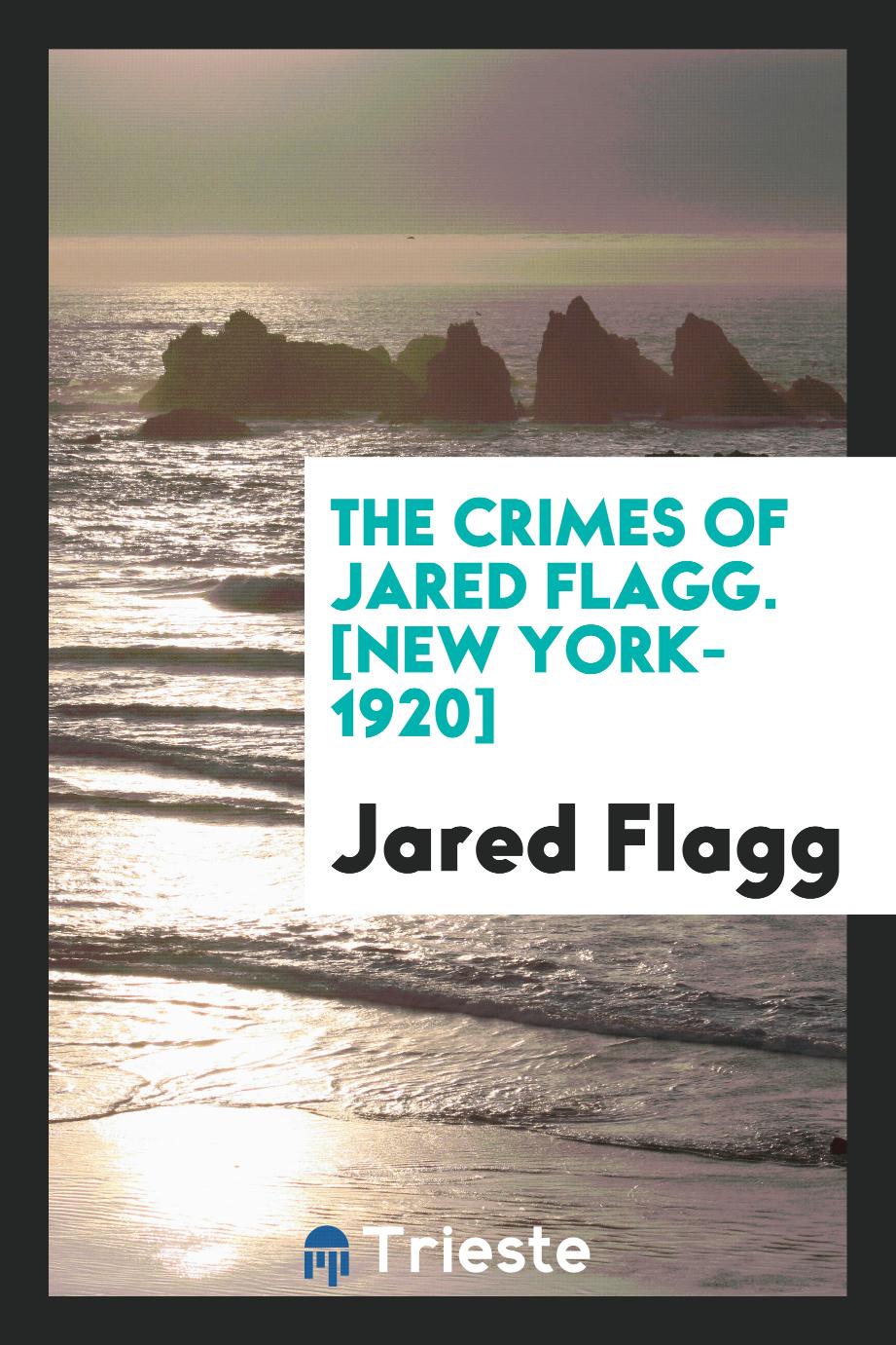 The Crimes of Jared Flagg. [New York-1920]