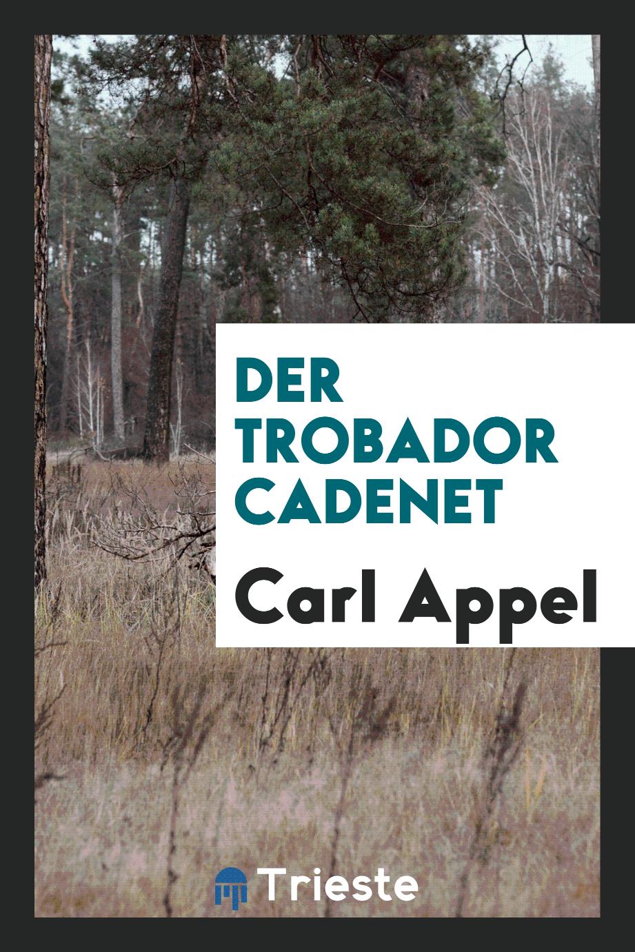 Carl Appel - Der Trobador Cadenet