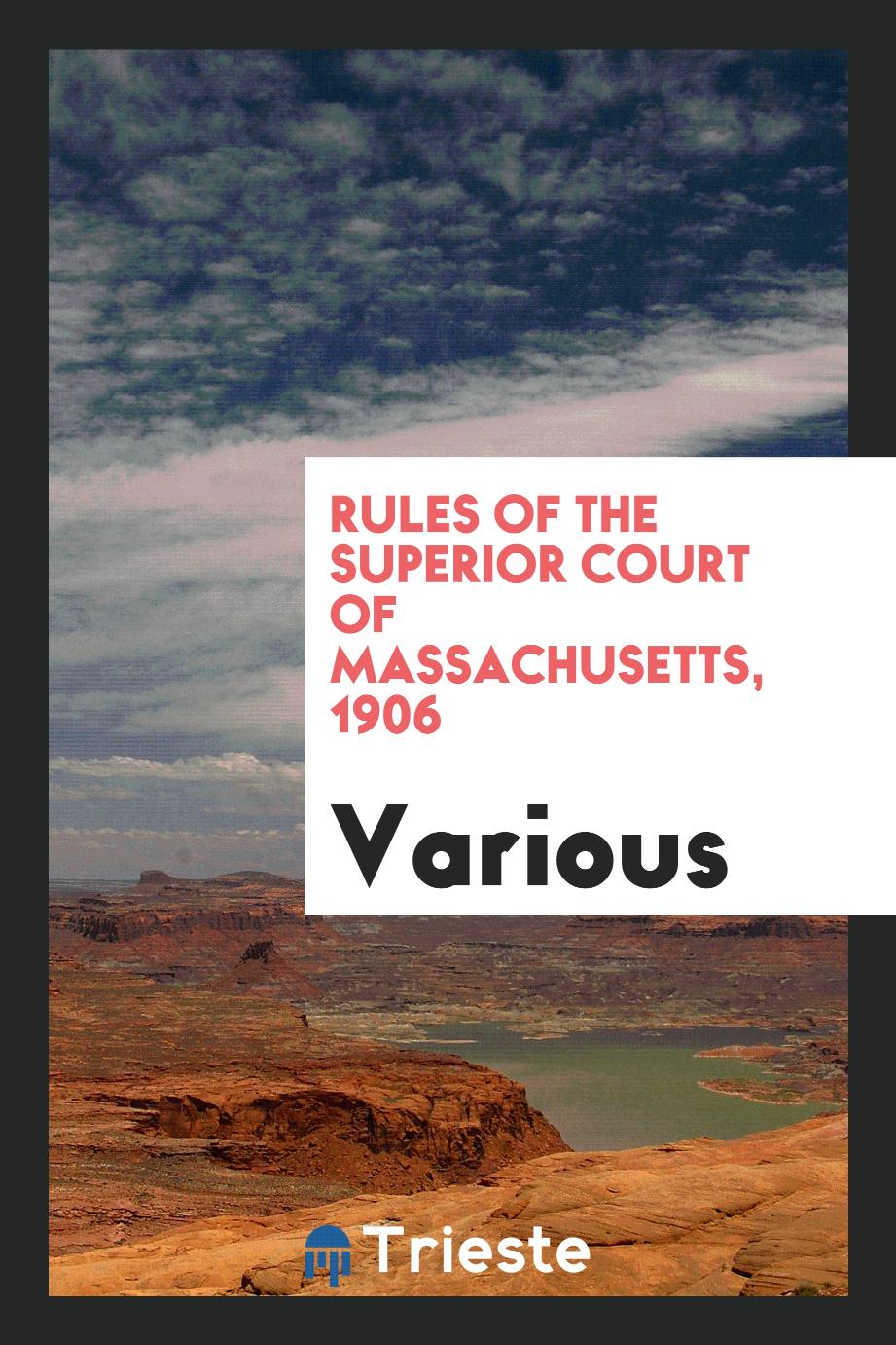 Rules of the Superior Court of Massachusetts, 1906