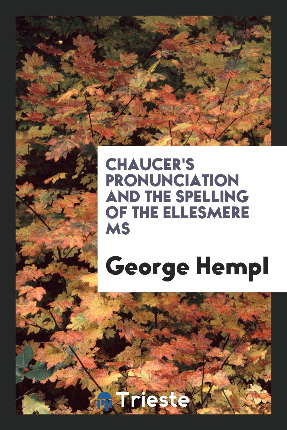 Chaucer's pronunciation and the spelling of the Ellesmere ms